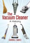 Image for The Vacuum Cleaner : A History