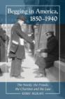 Image for Begging in America, 1850-1940 : The Needy, the Frauds, the Charities and the Law