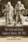 Image for The Czech and Slovak Legion in Siberia, 1917-1922