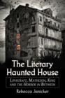 Image for The literary haunted house  : Lovecraft, Matheson, King and the horror in between