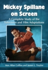 Image for Mickey Spillane on Screen : A Complete Study of the Television and Film Adaptations