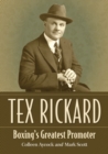Image for Tex Rickard : Boxing&#39;s Greatest Promoter