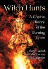 Image for Witch Hunts : A Graphic History of the Burning Times