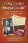 Image for This terrible struggle for life  : the Civil War letters of a Union regimental surgeon