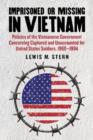 Image for Imprisoned or missing in Vietnam  : policies of the Vietnamese government concerning captured and unaccounted for United States soldiers, 1969-1994