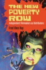 Image for The New Poverty Row : Independent Filmmakers as Distributors