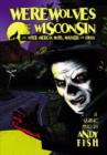 Image for Werewolves of Wisconsin and Other American Myths, Monsters and Ghosts