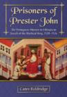 Image for Prisoners of Prester John : The Portuguese Mission to Ethiopia in Search of the Mythical King, 1520-1526