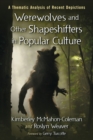 Image for Werewolves and Other Shapeshifters in Popular Culture : A Thematic Analysis of Recent Depictions
