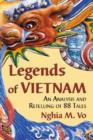 Image for Legends of Vietnam : An Analysis and Retelling of 88 Tales