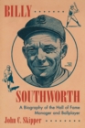 Image for Billy Southworth : A Biography of the Hall of Fame Manager and Ballplayer