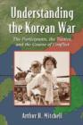 Image for Understanding the Korean War  : a ground-level view