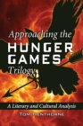 Image for Approaching the Hunger Games trilogy  : a literary and cultural analysis