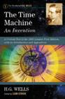 Image for The Time Machine: An Invention : A Critical Text of the 1895 London First Edition, with an Introduction and Appendices