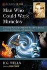 Image for Man Who Could Work Miracles : A Critical Text of the 1936 New York First Edition, with an Introduction and Appendices