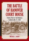 Image for The Battle of Hanover Court House : Turning Point of the Peninsula Campaign, May 27, 1862