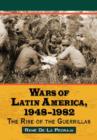 Image for Wars of Latin America, 1948-1982 : The Rise of the Guerrillas