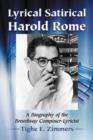 Image for Lyrical satirical Harold Rome  : a biography of the Broadway composer-lyricist