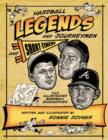 Image for Hardball Legends and Journeymen and Short-Timers : 333 Illustrated Baseball Biographies