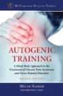 Image for Autogenic Training : A Mind-Body Approach to the Treatment of Chronic Pain Syndrome and Stress-Related Disorders, 2d ed.