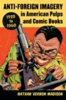 Image for Anti-foreign imagery in American pulps and comic Books, 1920-1960