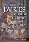 Image for Encyclopedia of Fairies in World Folklore and Mythology