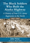 Image for The Black Soldiers Who Built the Alaska Highway