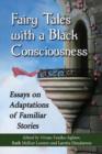 Image for Fairy Tales with a Black Consciousness : Essays on Adaptations of Familiar Stories