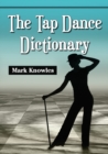 Image for The tap dance dictionary