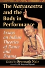 Image for The Natyasastra and the Body in Performance