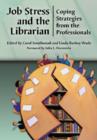 Image for Job Stress and the Librarian : Coping Strategies from the Professionals