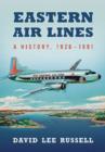 Image for Eastern Air Lines : A History, 1926-1991