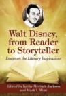 Image for Walt Disney, from Reader to Storyteller : Essays on the Literary Inspirations