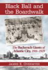 Image for Black Ball and the Boardwalk : The Bacharach Giants of Atlantic City, 1916-1929