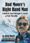 Image for Bud Moore&#39;s Right Hand Man : A NASCAR Team Manager&#39;s Career at Full Throttle