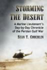 Image for Storming the Desert : A Marine Lieutenant&#39;s Day-by-Day Chronicle of the Persian Gulf War