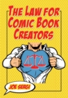 Image for The Law for Comic Book Creators : Essential Concepts and Applications