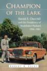 Image for Champion of the Lark : Harold Churchill and the Presidency of Studebaker-Packard, 1956-1961