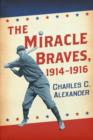 Image for The Miracle Braves, 1914-1916