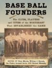 Image for Base Ball Founders : The Clubs, Players and Cities of the Northeast That Established the Game