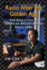 Image for Radio After the Golden Age : The Evolution of American Broadcasting Since 1960