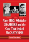 Image for Alger Hiss, Whittaker Chambers and the Case That Ignited McCarthyism