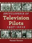 Image for Encyclopedia of television pilots, 1937-2012