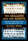 Image for The Millers and the Saints : Baseball Championships of the Twin Cities Rivals, 1903-1955