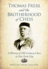 Image for Thomas Frere and the Brotherhood of Chess