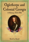 Image for Oglethorpe and Colonial Georgia : A History, 1733-1783