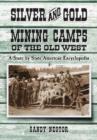 Image for Silver and Gold Mining Camps of the Old West : A State by State American Encyclopedia