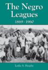 Image for The Negro Leagues, 1869-1960
