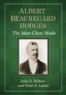 Image for Albert Beauregard Hodges : The Man Chess Made