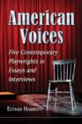 Image for American Voices : Five Contemporary Playwrights in Essays and Interviews